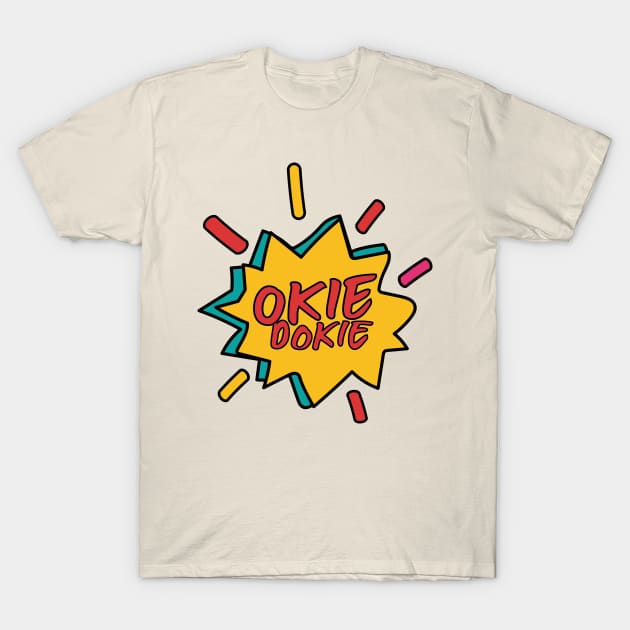 Okie dokie T-Shirt by Sourdigitals